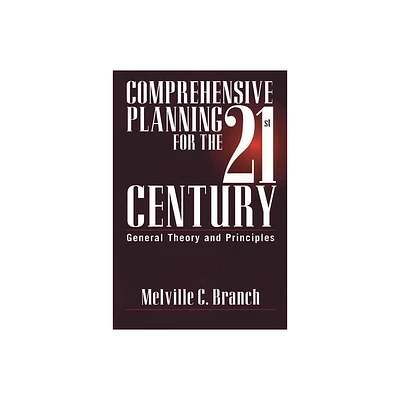 Comprehensive Planning for the 21st Century - by Melville C Branch (Paperback)