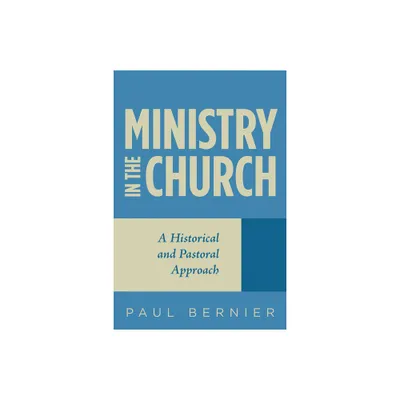 Ministry in the Church - by Paul Bernier (Paperback)