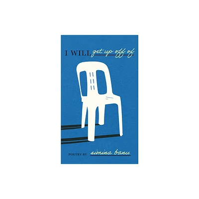 I Will Get Up Off of - by Simina Banu (Paperback)