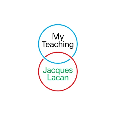 My Teaching - by Jacques Lacan (Paperback)