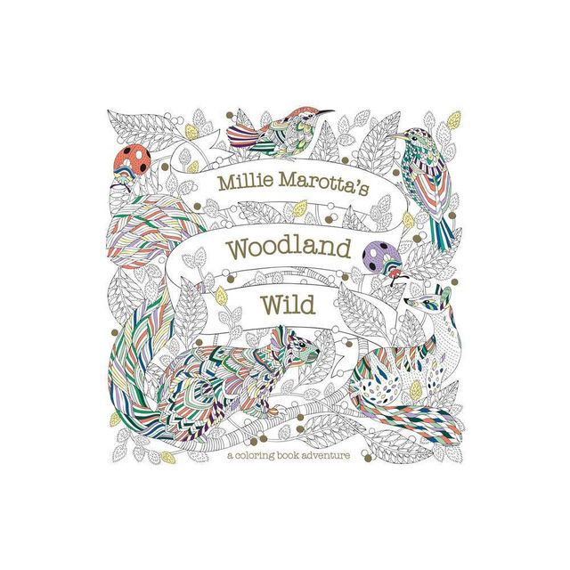 Millie Marottas Woodland Wild - (Millie Marotta Adult Coloring Book) (Paperback)