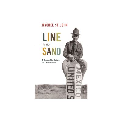 Line in the Sand - (America in the World) by Rachel St John (Paperback)