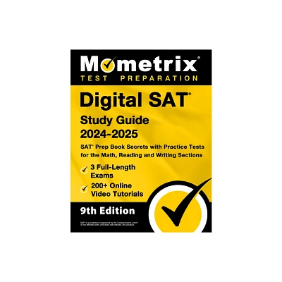 Digital SAT Study Guide 2024-2025 - 3 Full-Length Exams, 200+ Online Video Tutorials, SAT Prep Book Secrets with Practice Tests for the Math, Reading