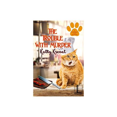 The Trouble with Murder - (A Gourmet Cat Mystery) by Kathy Krevat (Paperback)