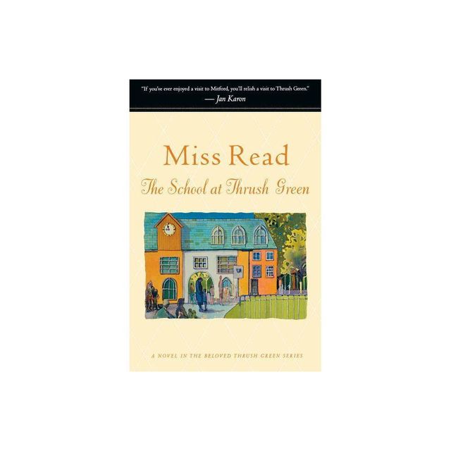 The School at Thrush Green - by Miss Read (Paperback)