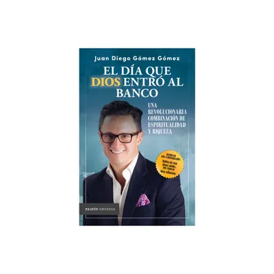 El Da Que Dios Entr Al Banco - by Juan Diego Gmez (Paperback)