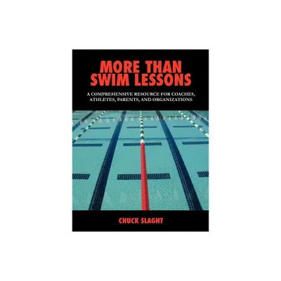 More Than Swim Lessons - by Chuck Slaght (Paperback)