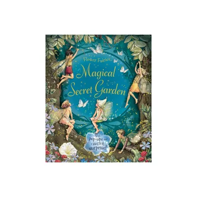 Magical Secret Garden - (Flower Fairies) by Cicely Mary Barker (Hardcover)