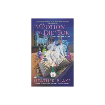 A Potion to Die for - (Magic Potion Mystery) by Heather Blake (Paperback)