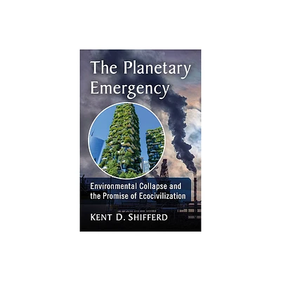 The Planetary Emergency - by Kent D Shifferd (Paperback)