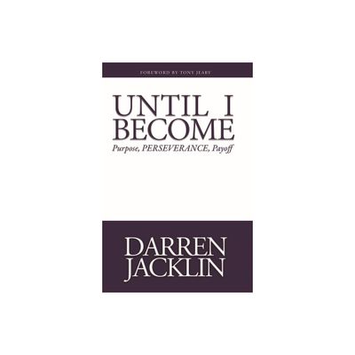 Until I Become - by Darren Jacklin (Paperback)