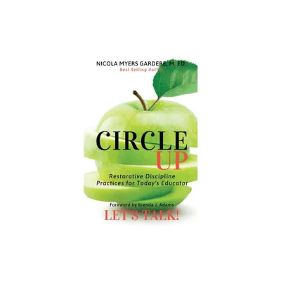 Circle Up, Lets Talk! - by Nicola Myers Gardere (Paperback)