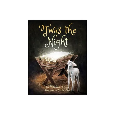 Twas the Night - by William Dean (Hardcover)