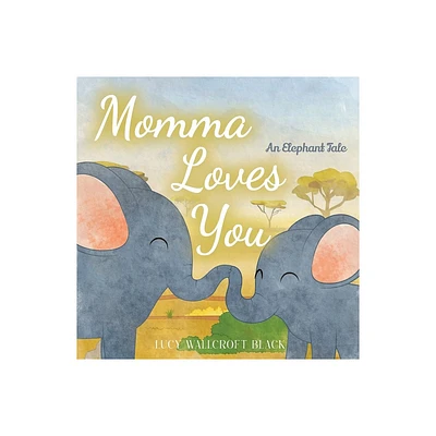 Momma Loves You - by Lucy Wallcroft Black (Paperback)