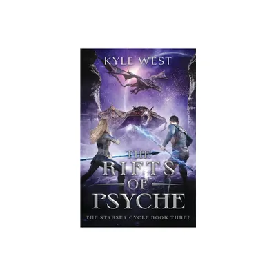 The Rifts of Psyche - (The Starsea Cycle) by Kyle West (Paperback)