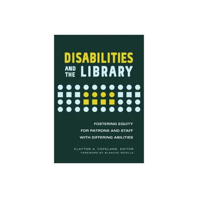 Disabilities and the Library - by Clayton A Copeland (Paperback)