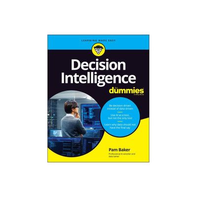 Decision Intelligence for Dummies - by Pam Baker (Paperback)