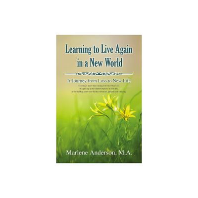 Learning to Live Again in a New World - by Marlene Anderson (Paperback)