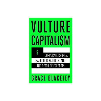 Vulture Capitalism - by Grace Blakeley (Hardcover)