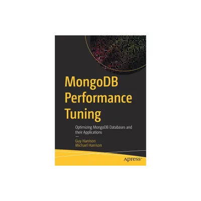 MongoDB Performance Tuning - by Guy Harrison & Michael Harrison (Paperback)