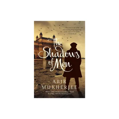 The Shadows of Men - (Wyndham & Banerjee Mysteries) by Abir Mukherjee (Paperback)