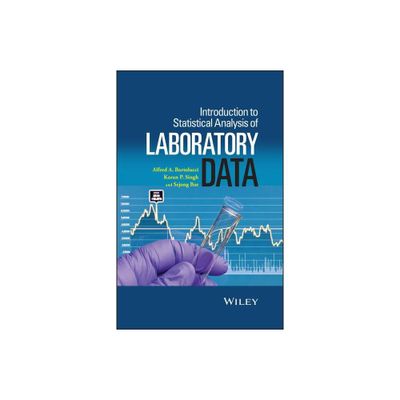 Introduction to Statistical Analysis of Laboratory Data - by Alfred Bartolucci & Karan P Singh & Sejong Bae (Hardcover)