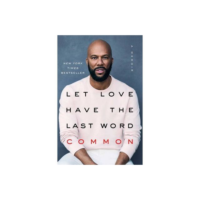 Let Love Have the Last Word - by Common (Paperback)