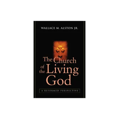 The Church of the Living God - by Wallace M Alston Jr (Paperback)