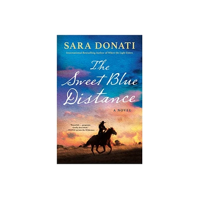 The Sweet Blue Distance - by Sara Donati (Hardcover)