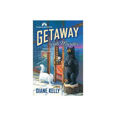 Getaway With Murder - (Mountain Lodge Mysteries) by Diane Kelly (Paperback)