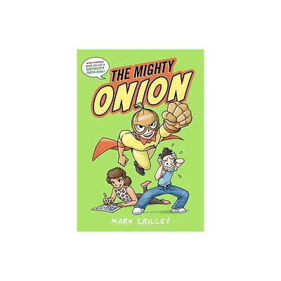 The Mighty Onion - by Mark Crilley (Hardcover)