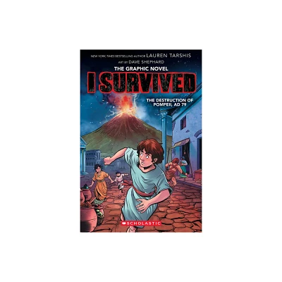 I Survived the Destruction of Pompeii, AD 79 (I Survived Graphic Novel #10) - (I Survived Graphix) by Lauren Tarshis (Hardcover)