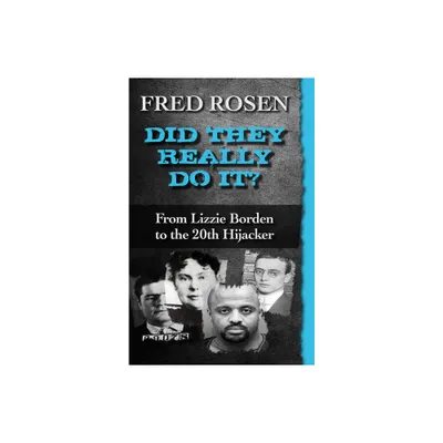 Did They Really Do It? - by Fred Rosen (Paperback)