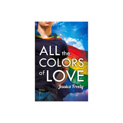 All the Colors of Love - by Jessica Freely (Paperback)