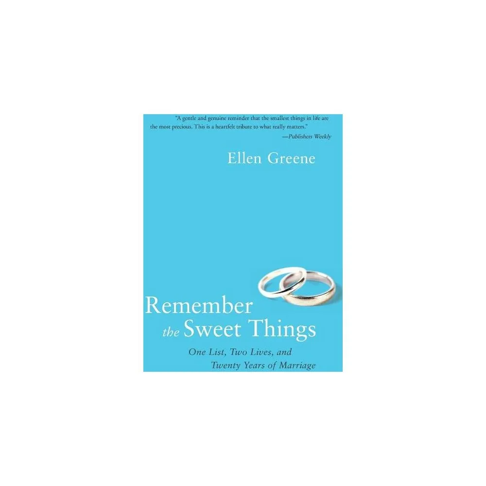 Remember the Sweet Things - by Ellen Greene (Paperback)