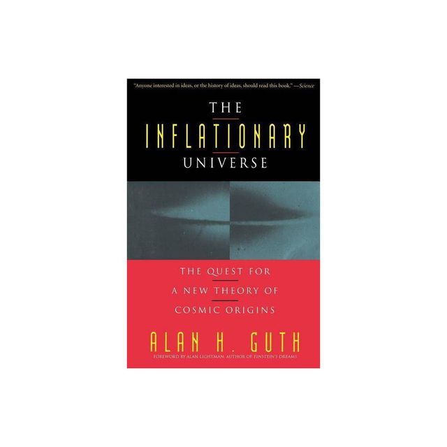 The Inflationary Universe - by Alan Guth (Paperback)