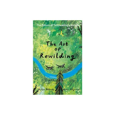 The Art of Rewilding - by Nadja Belhadj (Hardcover)