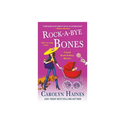 Rock-a-Bye Bones - (Sarah Booth Delaney Mystery) by Carolyn Haines (Paperback)