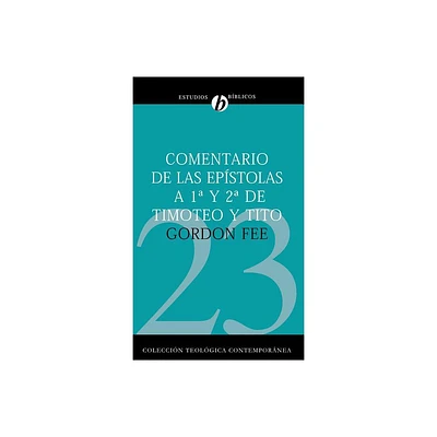 Comentario de Las Epstolas 1 Y 2 de Timoteo Y Tito - (Coleccin Teolgica Contempornea) by Gordon D Fee (Paperback)