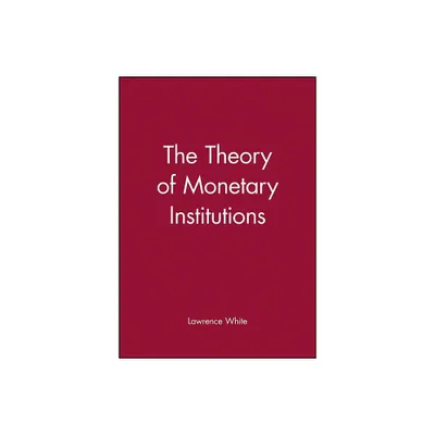 The Theory of Monetary Institutions