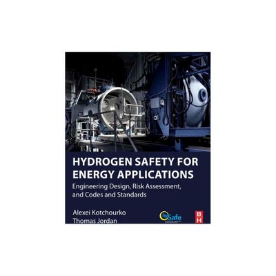 Hydrogen Safety for Energy Applications - by Alexei Kotchourko & Thomas Jordan (Paperback)