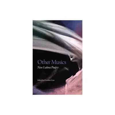 Other Musics - (Chicana and Chicano Visions of the Amricas) by Cynthia Cruz (Paperback)