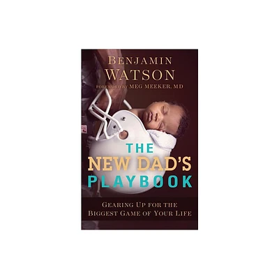 The New Dads Playbook - by Benjamin Watson (Paperback)