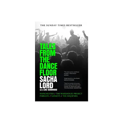 Tales from the Dancefloor - by Sacha Lord (Hardcover)