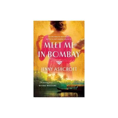 Meet Me in Bombay - by Jenny Ashcroft (Paperback)