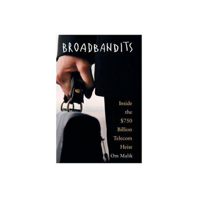 Broadbandits - by Om P Malik (Paperback)