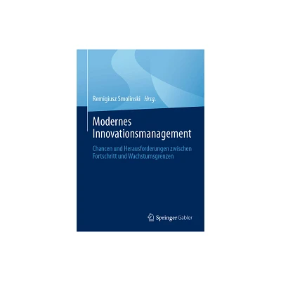 Modernes Innovationsmanagement - by Remigiusz Smolinski (Paperback)