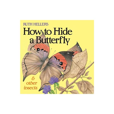 Ruth Hellers How to Hide a Butterfly & Other Insects - (Paperback)