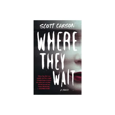 Where They Wait - by Scott Carson (Paperback)