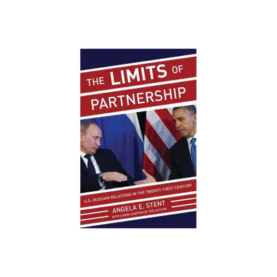 The Limits of Partnership - by Angela E Stent (Paperback)